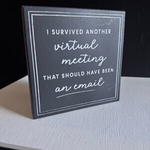 I Survived a Virtual Meeting Home Workspace Sign